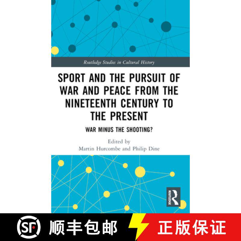 【3-4周达】Sport and the Pursuit of War and Peace from the Nineteenth Century to the Present: War Min... [9781032125985]