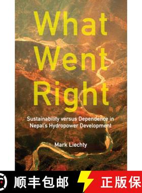 【3-4周达】What Went Right: Sustainability Versus Dependence in Nepal's Hydropower Development [9781316514900]