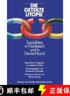 【3-4周达】Die geteilte Utopie Sozialisten in Frankreich und Deutschland : Biografische Vergleiche zu... [9783810004574]