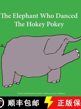 预订 The Elephant Who Danced The Hokey Pokey [9780578152219]