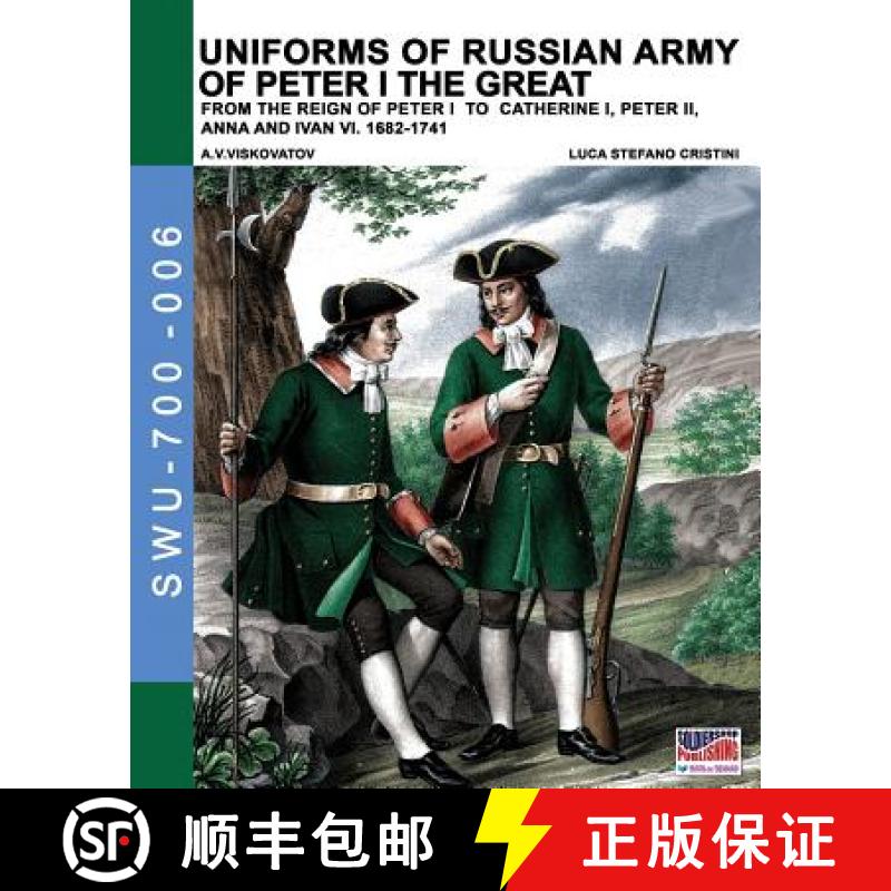 【3-4周达】Uniforms of Russian army of Peter I the Great: from the reign of peter I to Catherine I, p... [9788893272506]