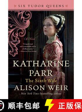 【3-4周达】Katharine Parr, The Sixth Wife: A Novel [9781101966655]