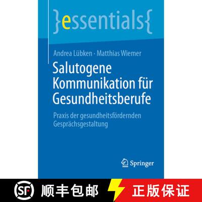 【3-4周达】Salutogene Kommunikation für Gesundheitsberufe: Praxis der gesundheitsfördernden Gesprä... [9783662731734]