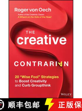 【3-4周达】Creative Contrarian - 20 Wise Fool Strategies to Boost Creativity and Curb Groupthink: 20 ... [9781119843269]