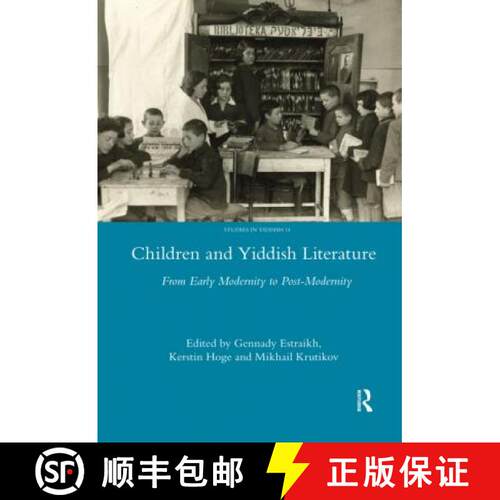 【3-4周达】Children and Yiddish Literature From Early Modernity to Post-Modernity: From Early Moderni... [9780367598389]