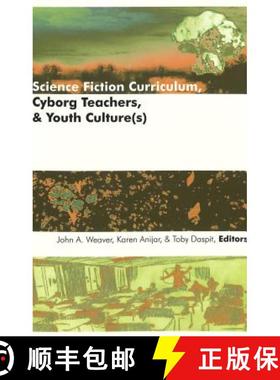 预订 Science Fiction Curriculum, Cyborg Teachers, and Youth Culture(s) [9780820450445]
