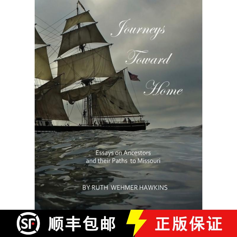 【3-4周达】Journeys Toward Home: Essays on Ancestors and Their Paths to Missouri [9780986399275]