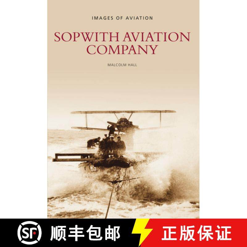 现货 Sopwith Aviation Company: Images of Aviation [9780752411422],书籍/杂志/报纸,人文社科类原版书,淘宝优惠券,粉丝福利购,淘宝优惠卷