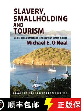 【3-4周达】Slavery, Smallholding and Tourism: Social Transformations in the British Virgin Islands [9781610271202]