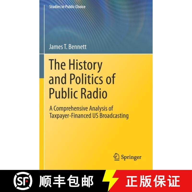 【3-4周达】The History and Politics of Public Radio : A Comprehensive Analysis of Taxpayer-Financed U... [9783030800215]