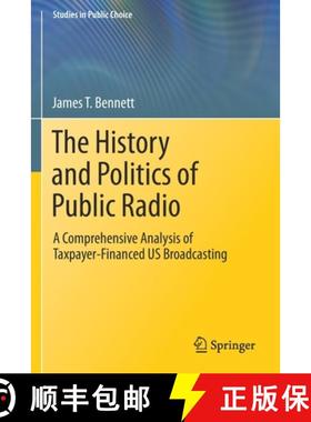 【3-4周达】The History and Politics of Public Radio : A Comprehensive Analysis of Taxpayer-Financed U... [9783030800215]
