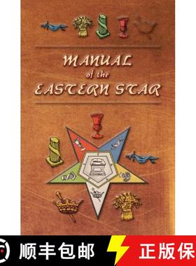 预订 Manual of the Eastern Star: Containing the Symbols, Scriptural Illustrations, Lectures, etc. Ada... [9781633911499]