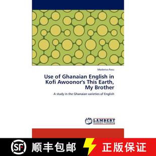 预订 Use of Ghanaian English in Kofi Awoonor's This Earth, My Brother [9783848486922]
