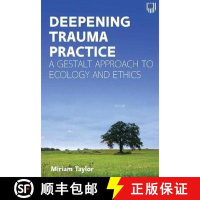 【2-3周达】Deepening Trauma Practice: A Gestalt Approach to Ecology and Ethics [9780335249770]