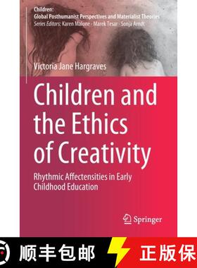 【3-4周达】Children and the Ethics of Creativity : Rhythmic Affectensities in Early Childhood Education [9789811566936]