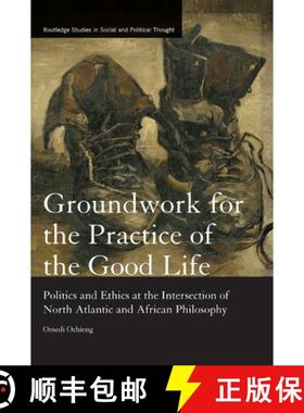 【3-4周达】Groundwork for the Practice of the Good Life : Politics and Ethics at the Intersection of ... [9780367877279]