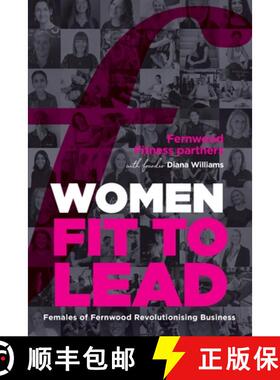 【3-4周达】Women Fit to Lead: Females of Fernwood Revolutionising Business [9781925452921]
