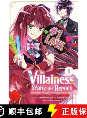 【3-4周达】The Villainess Stans the Heroes: Playing the Antagonist to Support Her Faves!, Vol. 1 [9781975361051]