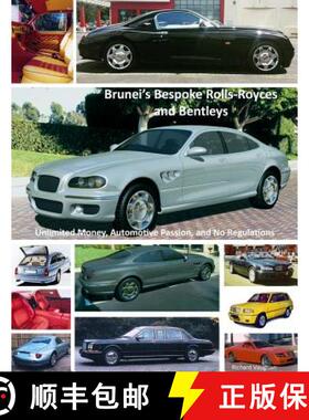 【3-4周达】Brunei's Bespoke Rolls-Royces and Bentleys; Unlimited Money, Automotive Passion, and No Re... [9781387694587]