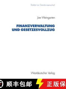 【3-4周达】Finanzverwaltung Und Gesetzesvollzug: Anforderungen, Probleme Und Vorgehen Der Steuerverwa... [9783531124612]