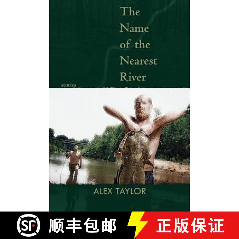 【3-4周达】The Name of the Nearest River : Stories [9781932511802]