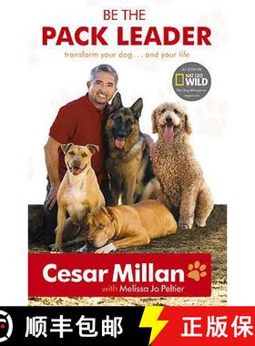 【3-4周达】Be the Pack Leader: Use Cesar's Way to Transform Your Dog ... and Your Life [9780340976456]