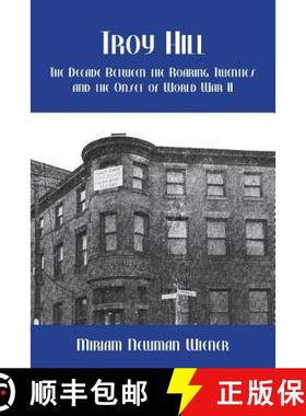 【3-4周达】Troy Hill: The Decade Between the Roaring Twenties and the Onset of World War II [9780359035922]