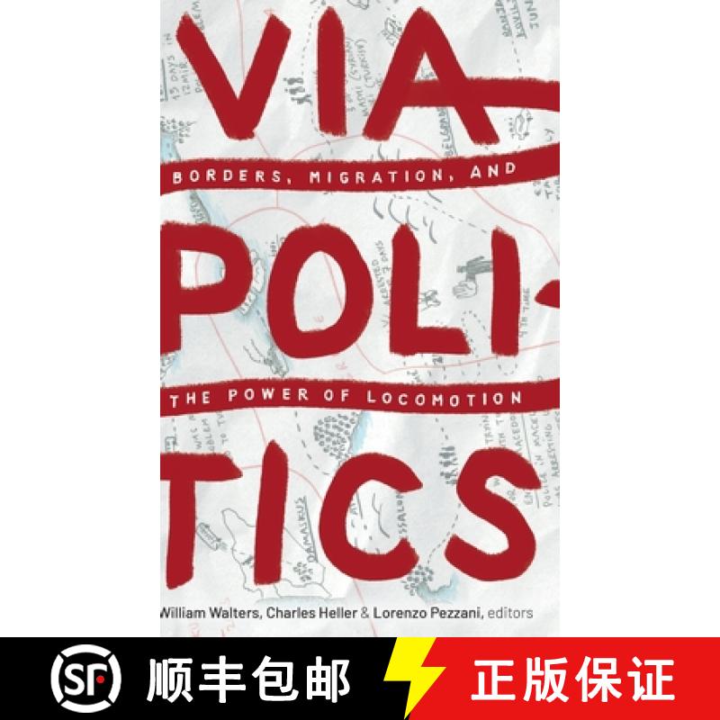 【3-4周达】Viapolitics: Borders, Migration, and the Power of Locomotion [9781478013372]