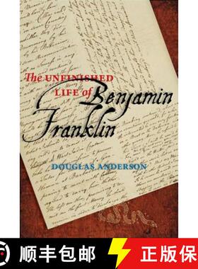 【3-4周达】The Unfinished Life of Benjamin Franklin [9781421405230]
