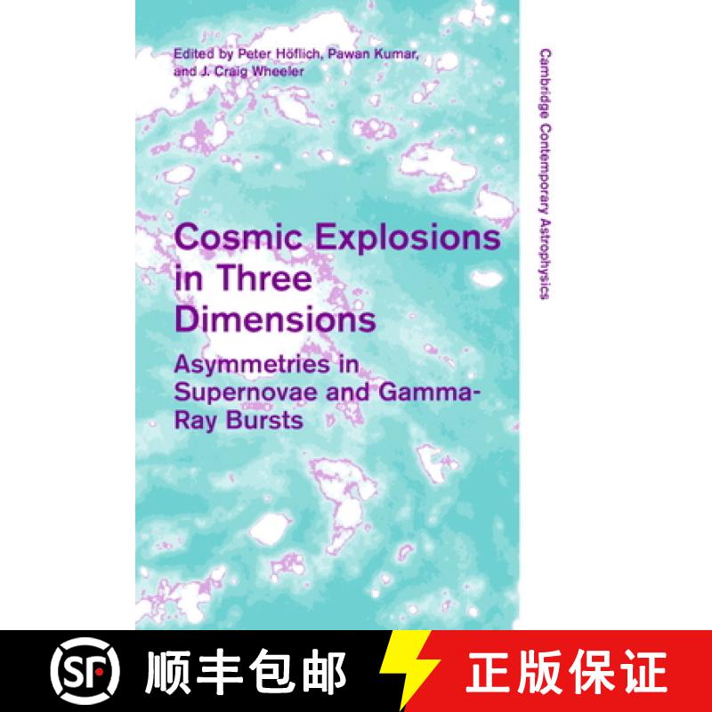 【3-4周达】Cosmic Explosions in Three Dimensions: Asymmetries in Supernovae and Gamma-Ray Bursts - Co... [9780521842860]