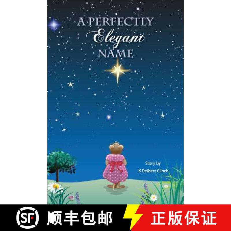 【3-4周达】A Perfectly Elegant Name: A Tale from the Meadow by the Hill near Fowler's Slough [9780692940679]