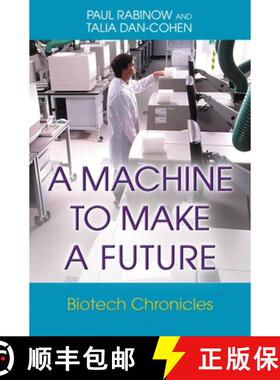 现货 机器创造未来：生物技术编年史 A Machine to Make a Future: Biotech Chronicles [9780691126142]