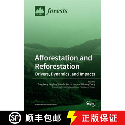 【3-4周达】Afforestation and Reforestation: Drivers, Dynamics, and Impacts [9783039214471]