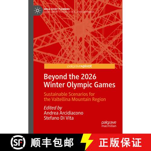 【3-4周达】Beyond the 2026 Winter Olympic Games: Sustainable Scenarios for the Valtellina Mountain Re... [9789819980949]
