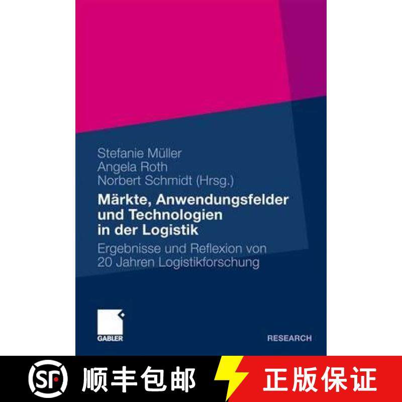 【3-4周达】Märkte, Anwendungsfelder und Technologien in der Logistik : Ergebnisse und Reflexion von ... [9783834918215]