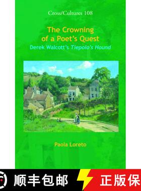 预订 Crowning of a Poet's Quest: Derek Walcott's Tiepolo's Hound [9789042026384]