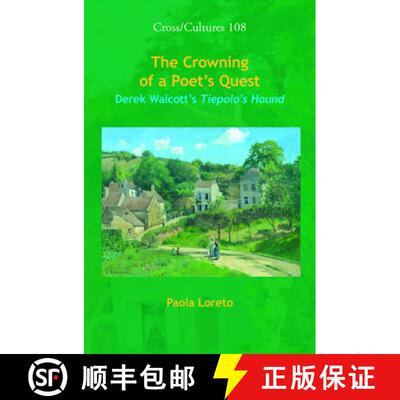 预订 Crowning of a Poet's Quest: Derek Walcott's Tiepolo's Hound [9789042026384]