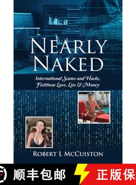 【3-4周达】Nearly Naked: International Scams and Hacks, Fictitious Love, Lies & Money [9781636611556]