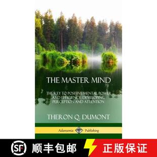 【3-4周达】The Master Mind: Or, The Key to Positive Mental Power and Efficiency; Developing Perceptio... [9780359022489]