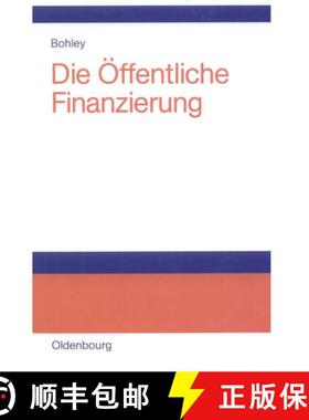 【3-4周达】Die OEffentliche Finanzierung: Steuern, Gebuhren Und OEffentliche Kreditaufnahme Einfuhrung [9783486273748]