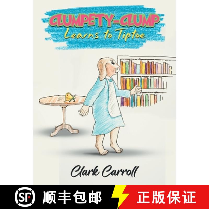 【3-4周达】Clumpety-Clump Learns to Tiptoe [9781961416307]