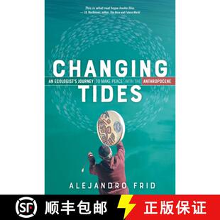 【3-4周达】Changing Tides : An Ecologist's Journey to Make Peace with the Anthropocene [9780865719095]