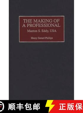 预订 The Making of a Professional: Manton S. Eddy, USA [9780313311833]