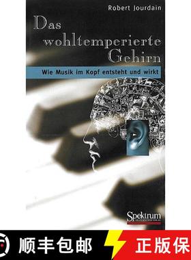 【3-4周达】Das Wohltemperierte Gehirn: Wie Musik Im Kopf Entsteht Und Wirkt [9783827411228]