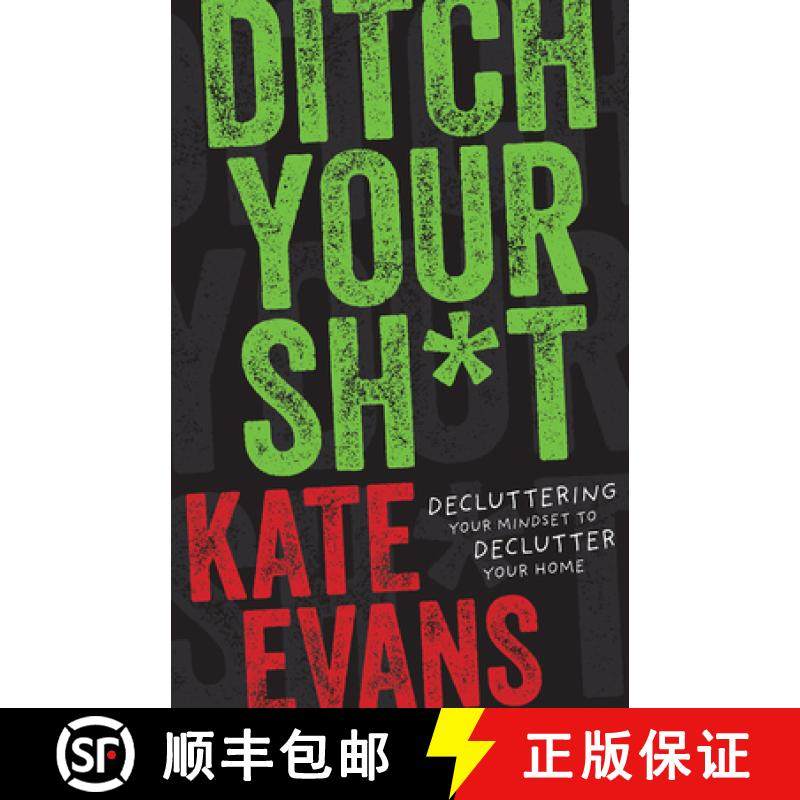 【3-4周达】Ditch Your Sh*t : Decluttering Your Mindset to Declutter Your Home [9798887980829]