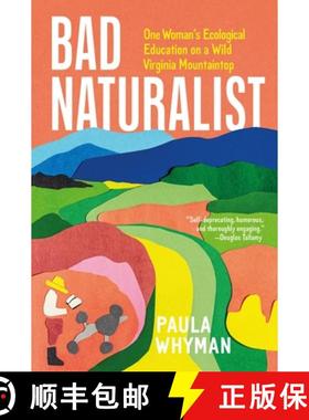 【3-4周达】Bad Naturalist : One Woman's Ecological Education on a Wild Virginia Mountaintop: One Woma... [9781643262178]