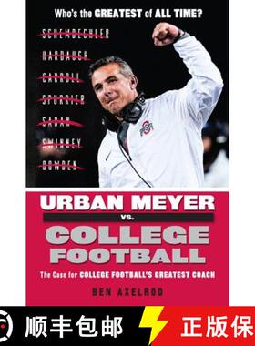 预订 Urban Meyer vs. College Football: The Case for College Football's Greatest Coach [9781629374635]