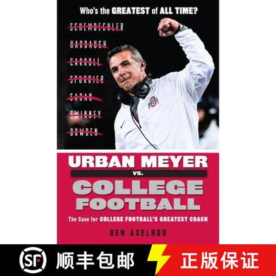 预订 Urban Meyer vs. College Football: The Case for College Football's Greatest Coach [9781629374635]