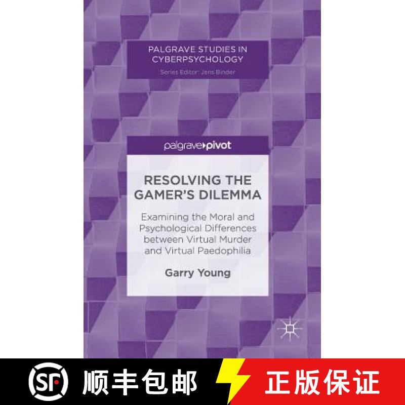 【3-4周达】Resolving the Gamer's Dilemma : Examining the Moral and Psychological Differences between ... [9783319465944]