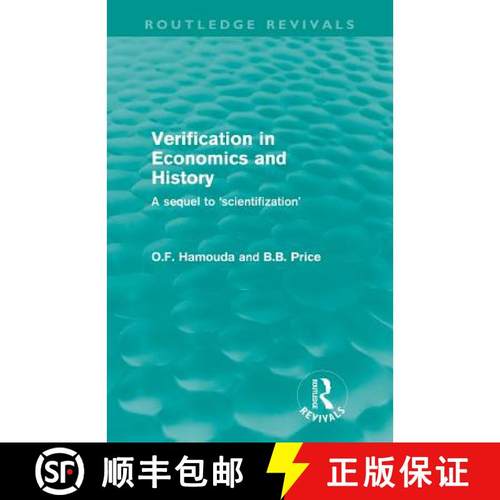 【3-4周达】Verification in Economics and History (Routledge Revivals) : A sequel to 'scientifization' [9780415612074]